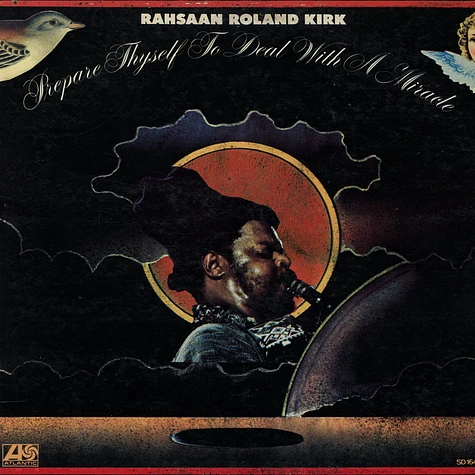 Rahsaan Roland Kirk - Prepare Thyself To Deal With A Miracle