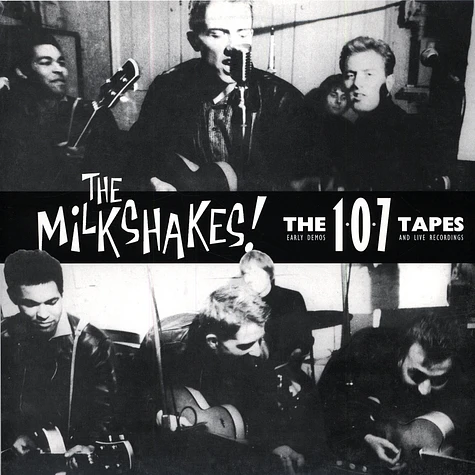 The Milkshakes - 107 Tapes - Early demos and live recordings