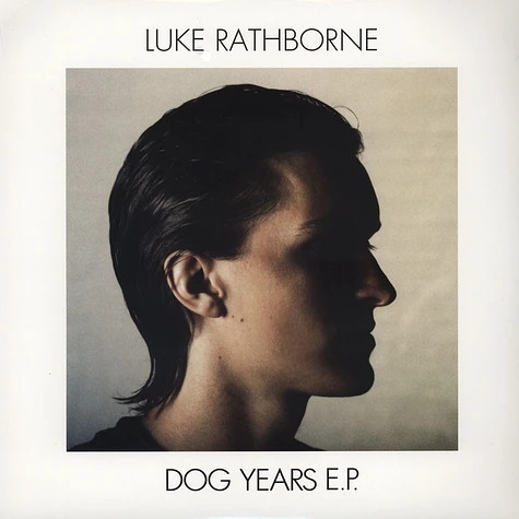 Luke Rathborne - Dog Years / I Can Be One