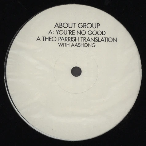 About Group - You're No Good Theo Parrish Mix