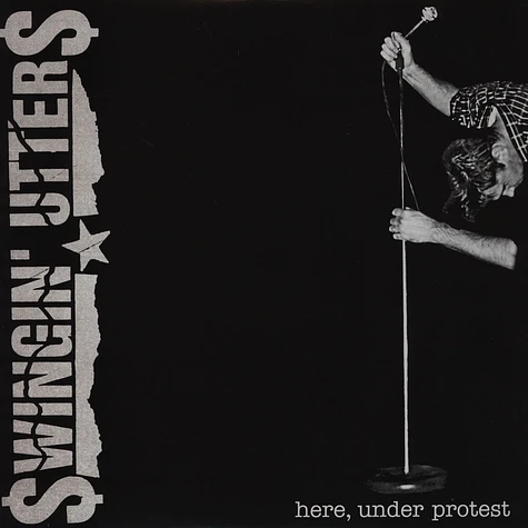 Swingin Utters - Here Under Protest
