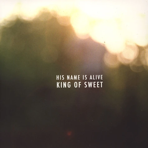 His Name Is Alive - King of Sweet