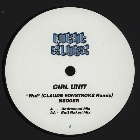 Girl Unit - Wut Claude Von Stroke Mixes