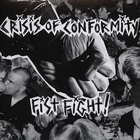 Crisis Of Conformity - Fist Fight!