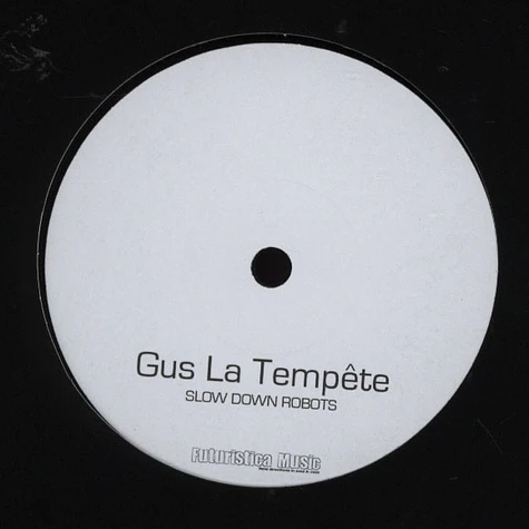 Gus La Tempete - Slow Down Robots