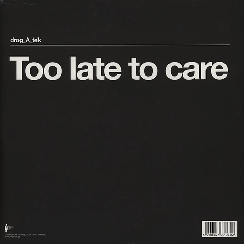 Drog_A_Tek - Too Late To Care