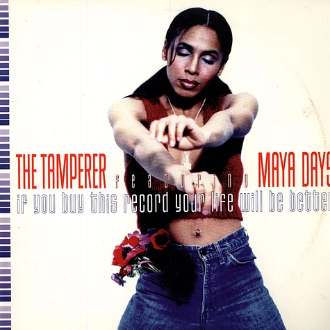 The Tamperer Featuring Maya Days - If You Buy This Record Your Life Will Be Better