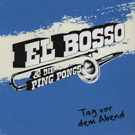 El Bosso & Die Ping Pongs - Tag Vor Dem Abend lim.Ed.