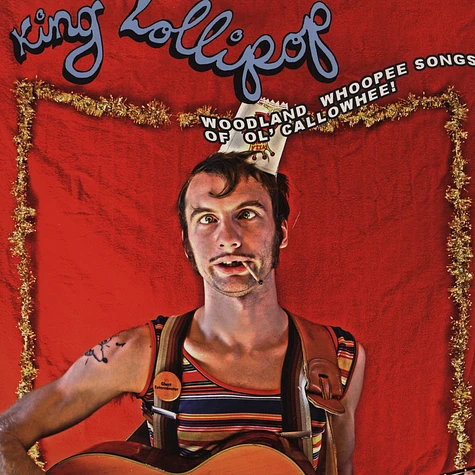 King Lollipop - Woodland Whoopee Songs Of Ol' Callowheel