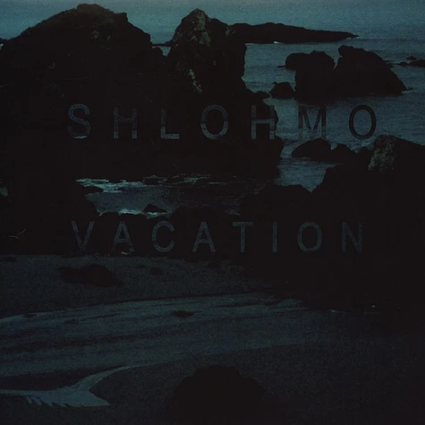 Shlohmo - Vacation EP