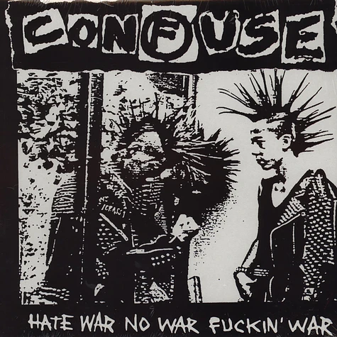 Confuse - Hate War No War Fuckin War