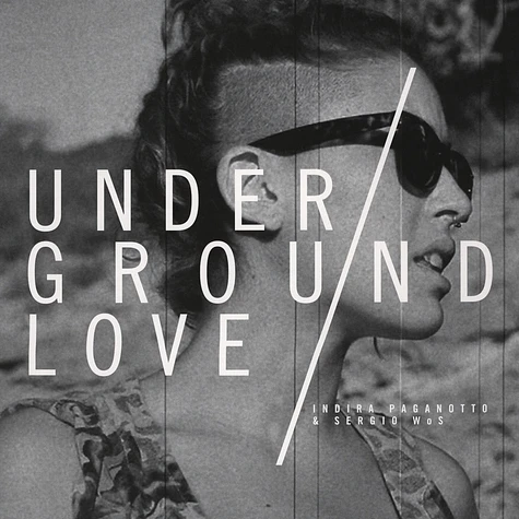 Indira Paganotto & Sergio WoS - Underground Love