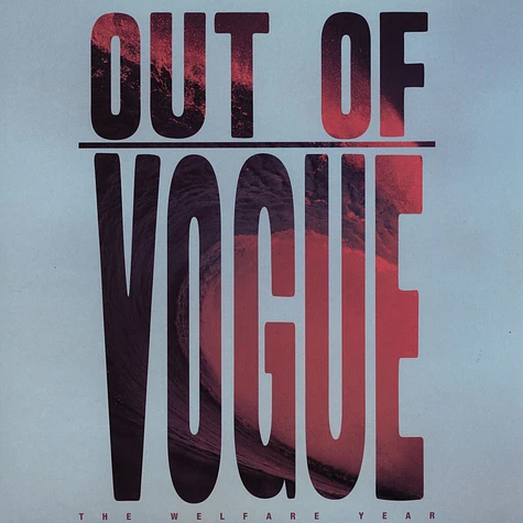 Out Of Vogue - The Welfare Year
