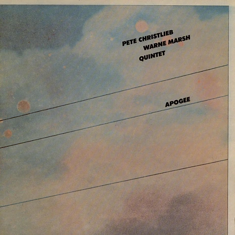 Pete Christlieb / Warne Marsh Quintet - Apogee