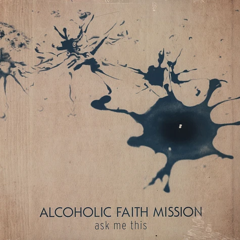 Alcoholic Faith Mission - Ask Me This