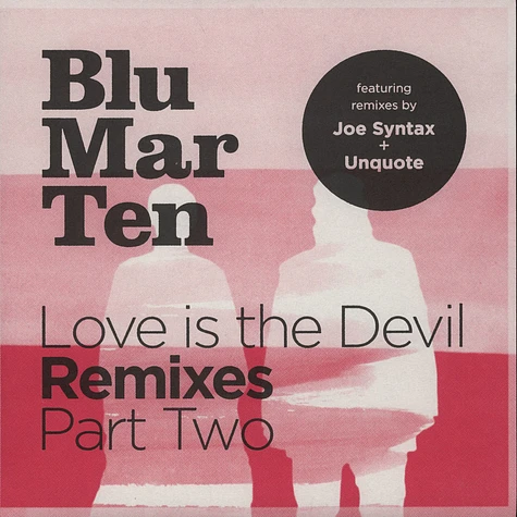 Blu Mar Ten - Love is the Devil Remixes Part Two