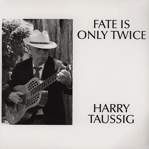 Harry Taussig - Fate Is Only Twice