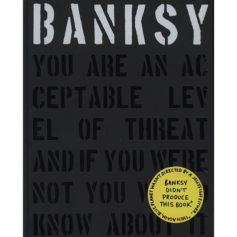 Banksy - You Are An Acceptable Level Of Threat And If You Were Not You Would Know About It Level Of Threat...