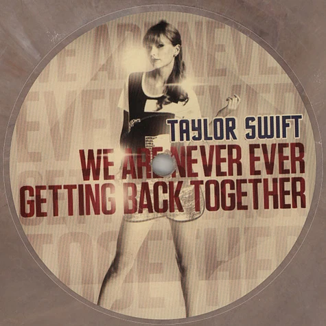 Taylor Swift - We Are Never Ever Getting Back Together