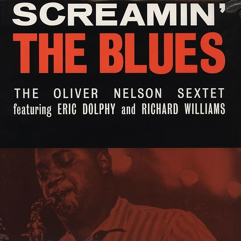 The Oliver Nelson Sextet Feat. Eric Dolphy - Screamin' The Blues