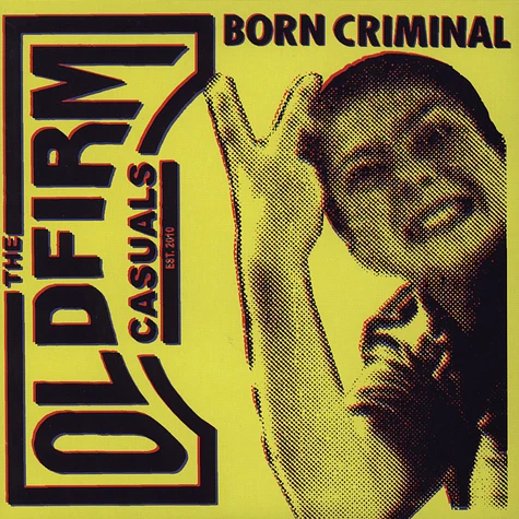 Old Firm Casuals - Born Criminal