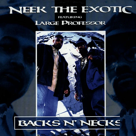 Neek The Exotic Featuring Large Professor - Backs N' Necks