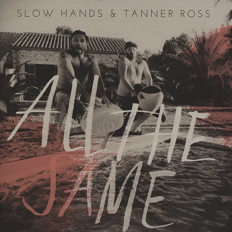 Slow Hands & Tanner Ross - All The Same