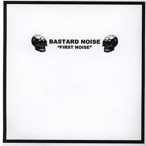 Man Is The Bastard / Charred Remains / Bastard Noise - First Music First Noise