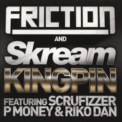 Friction & Skream - Kingpin’ feat. Scrufizzer, P Money & Riko Dan