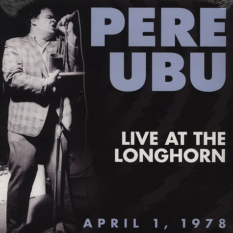 Pere Ubu - Live At The Longhorn 4/1/78