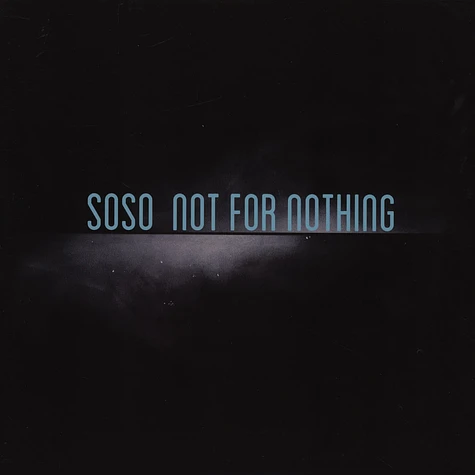 Soso - Not For Nothing