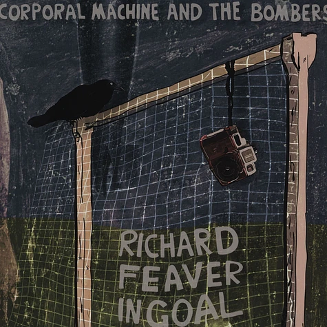 Corporal Machine & The Bombers - Richard Feaver In Goal