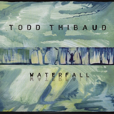 Todd Thibaud - Waterfall