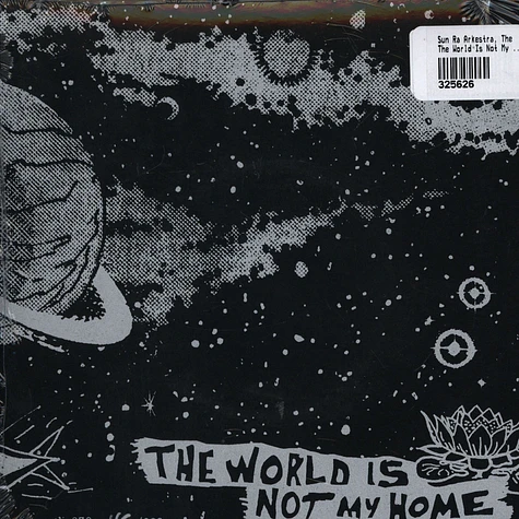 Sun Ra - The World Is Not My Home