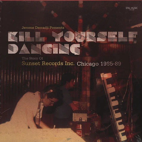 Jerome Derradji - Kill Yourself Dancing: Story Of Sunset Records