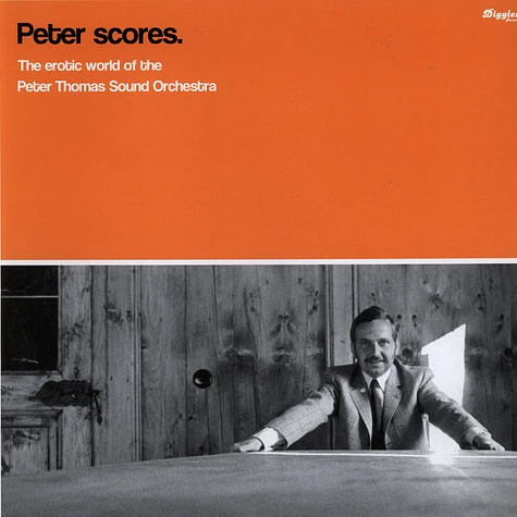 Peter Thomas Sound Orchestra - Peter Scores - The Erotic World Of The Peter Thomas Sound Orchestra