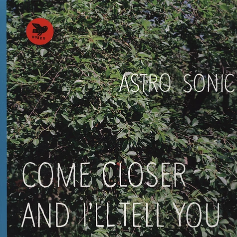 Astro Sonic - Come Closer & I'll Tell You