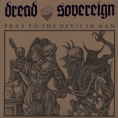 Dread Sovereign - Pray To The Devil In Man
