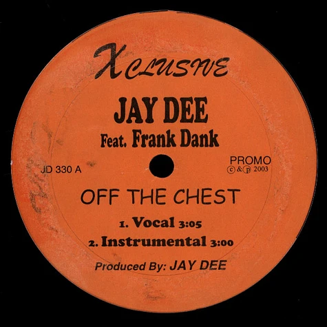 Jay Dee - Off The Chest