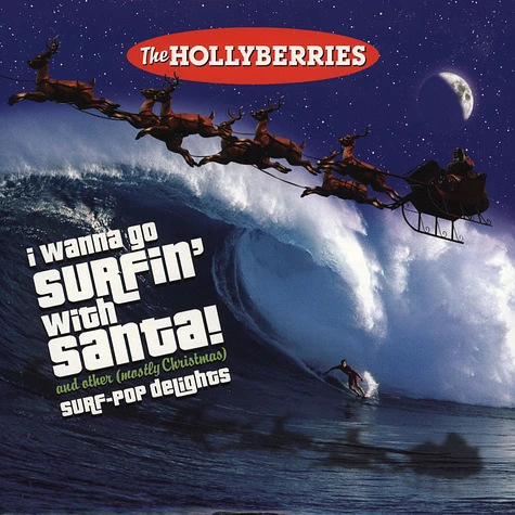 The Hollyberries - I Wanna Go Surfin With Santa!