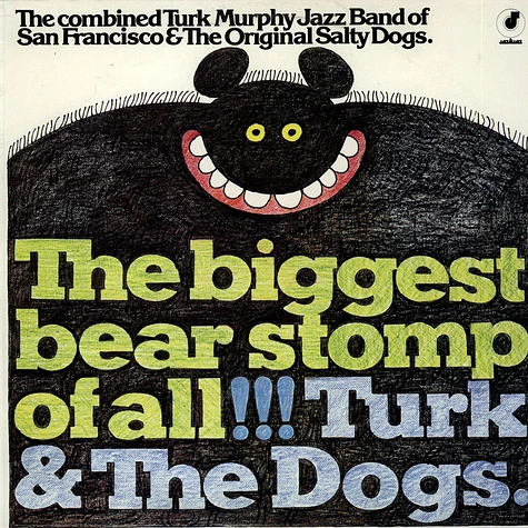 Turk Murphy's Jazz Band & The Salty Dogs - The Biggest Bear Stomp Of All!!!