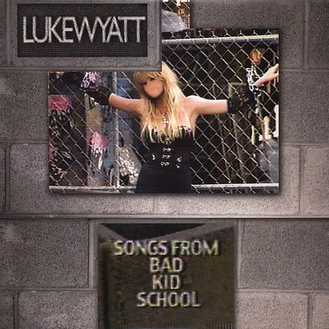 Luke Wyatt Aka Torn Hawk - Songs From Bad Kid School