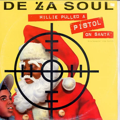 De La Soul - Millie Pulled A Pistol On Santa / Keepin' The Faith