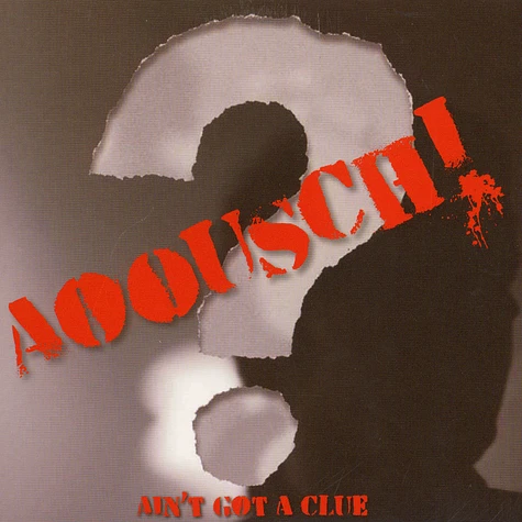 Aoousch! - Ain't Got A Clue