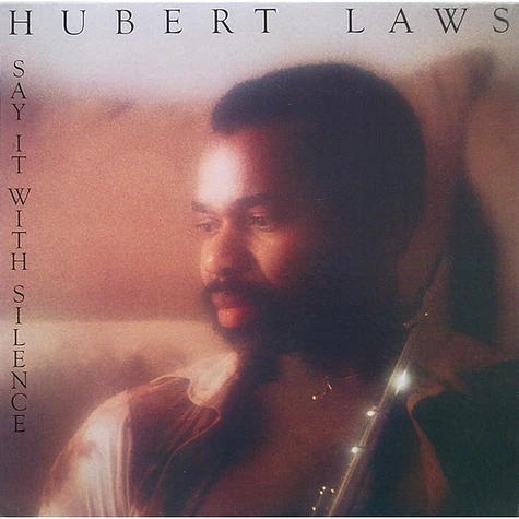 Hubert Laws - Say It With Silence