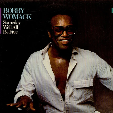 Bobby Womack - Someday We'll All Be Free