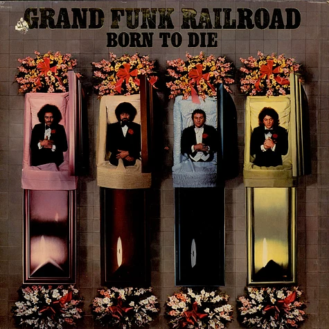 Grand Funk Railroad - Born To Die