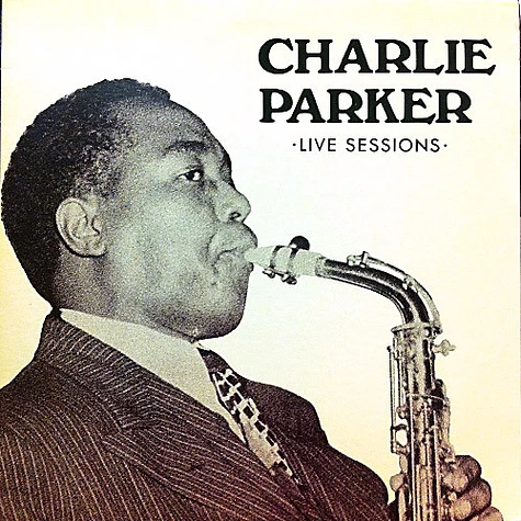 Charlie Parker - Live Sessions