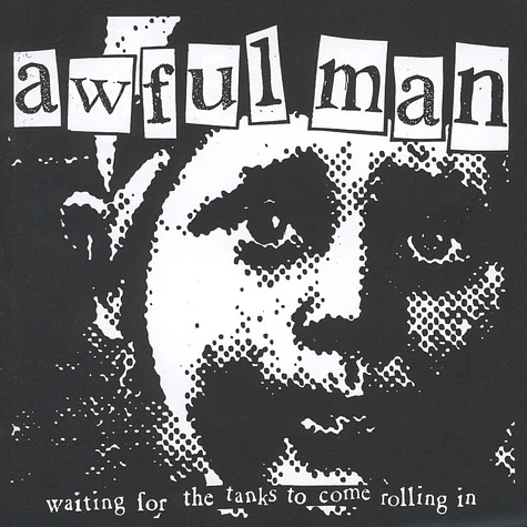Awful Man - Waiting For The Tanks To Come Rolling In