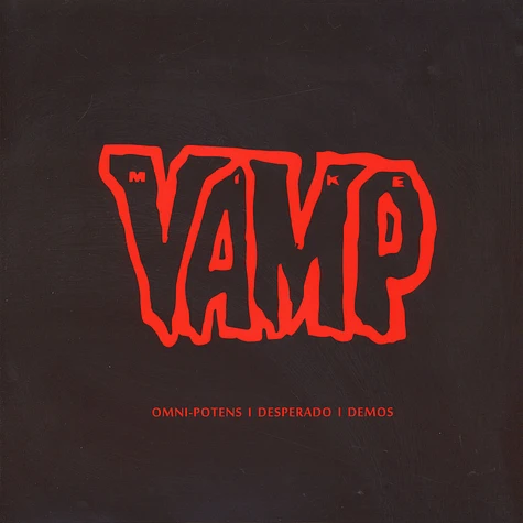 Mike Vamp - Omni-Potens / Desperado / Demos